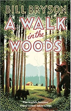 A Walk In The Woods: The World's Funniest Travel Writer Takes a Hike - Paperback